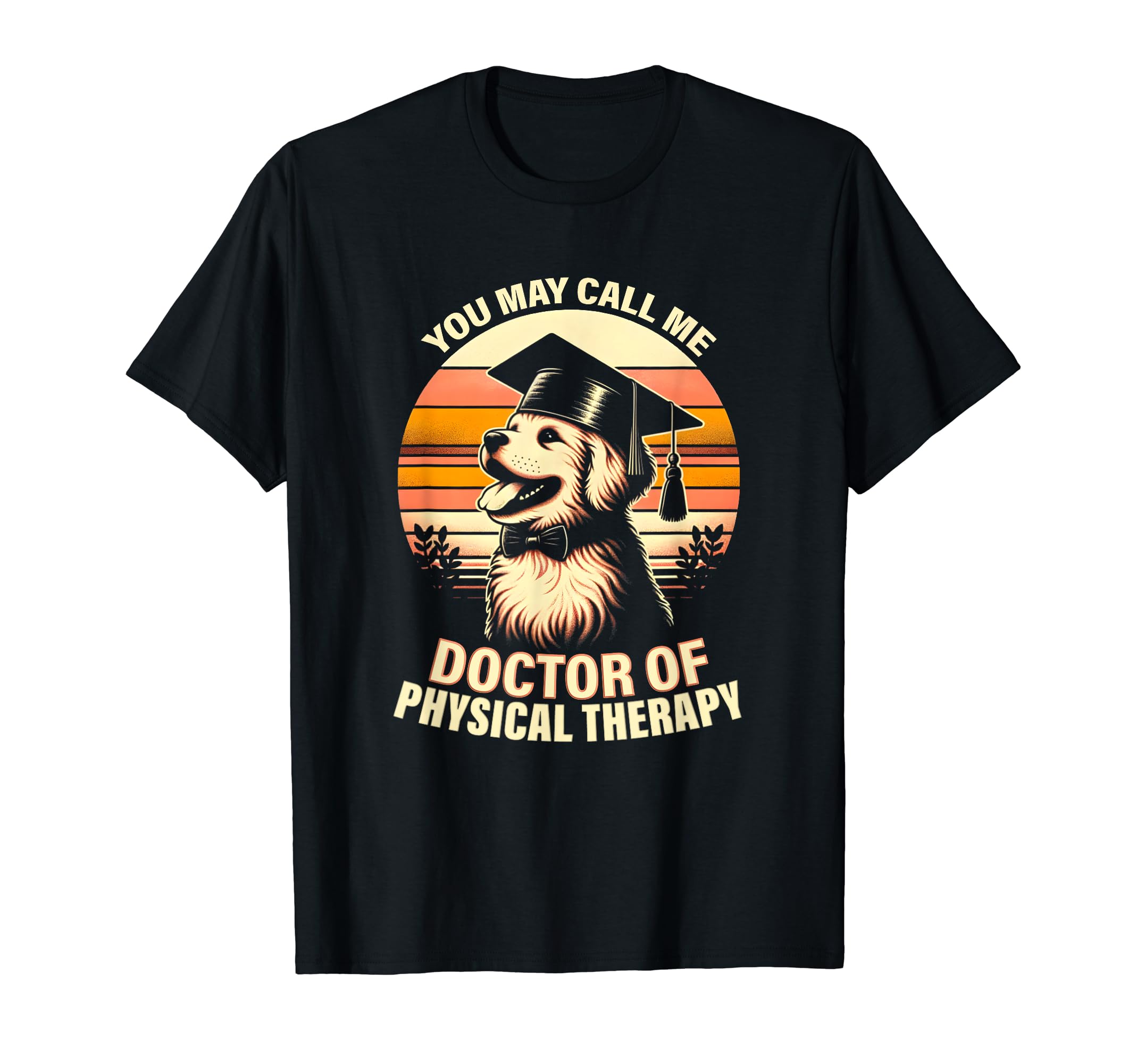 Dpt Graduate Doctor Physical T-Shirt - Casual Everyday Wear for Adults - T-Shirt, Sweatshirt, Hoodie