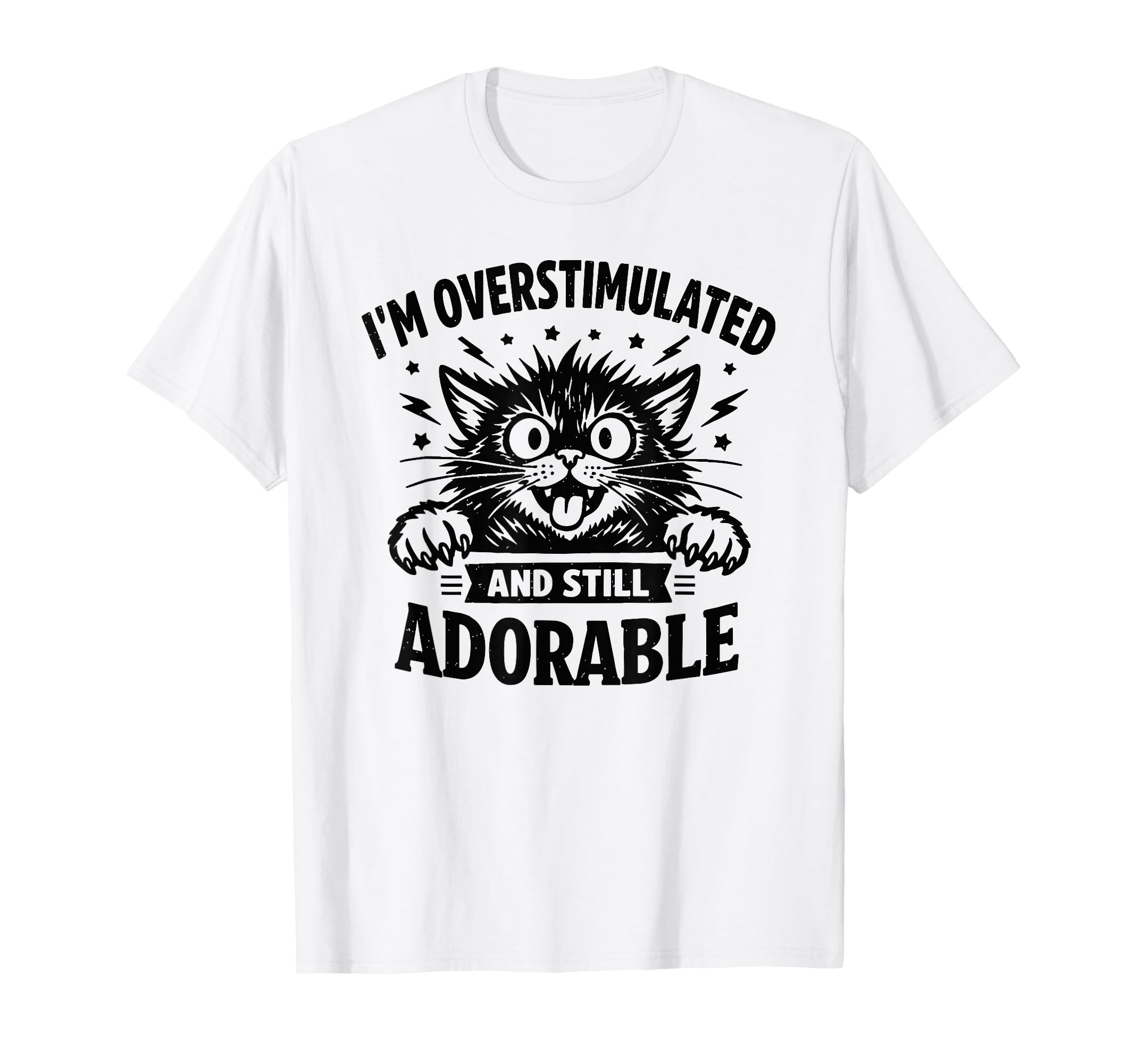 Im Overstimulated And Still Adorable T-Shirt - Minimalist Print for Adults - T-Shirt, Sweatshirt, Hoodie