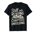 Still Into Reading Chapters T-Shirt - Custom Art Print for Adults - T-Shirt, Sweatshirt, Hoodie