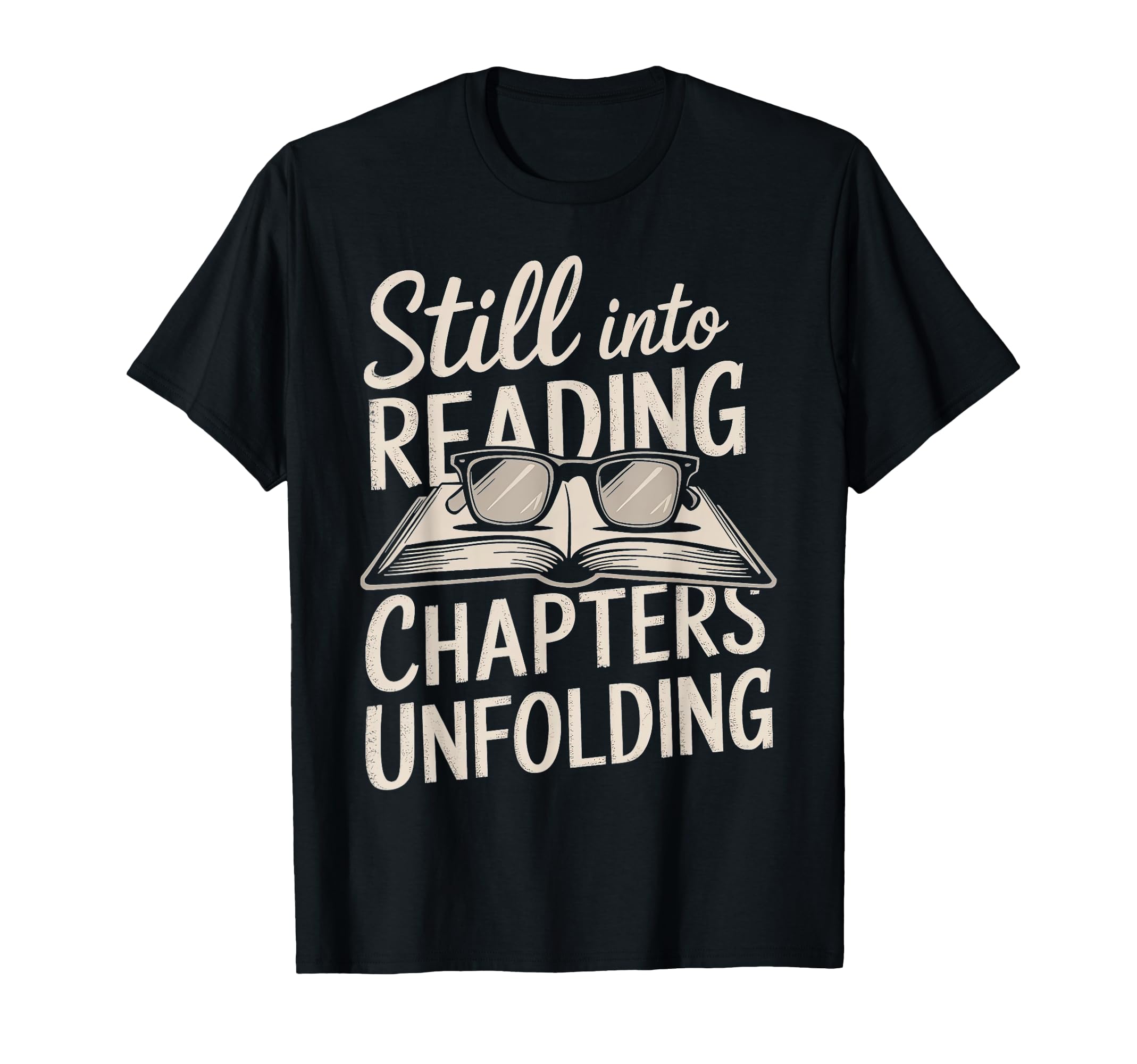 Still Into Reading Chapters T-Shirt - Custom Art Print for Adults - T-Shirt, Sweatshirt, Hoodie