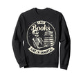 I Buy Books Like Im Immortal Funny Sweatshirt - Graphic Print for Adults - T-Shirt, Sweatshirt, Hoodie