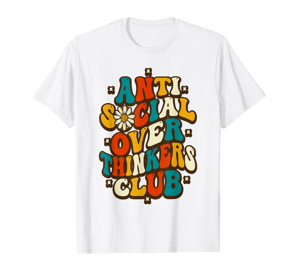 Anti Social Overthinkers Club Funny T-Shirt - Custom Art Print Unisex - T-Shirt, Sweatshirt, Hoodie