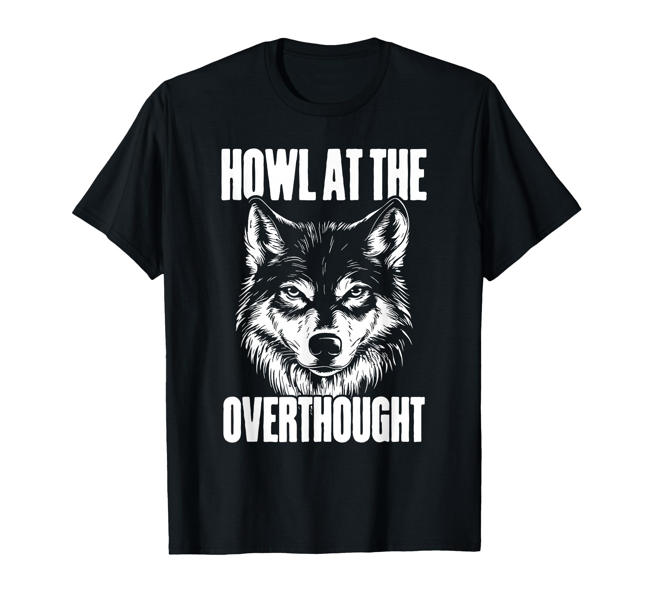 Wolf Overthinkers And Intense Minds T-Shirt - Unique Graphic Men Women - T-Shirt, Sweatshirt, Hoodie