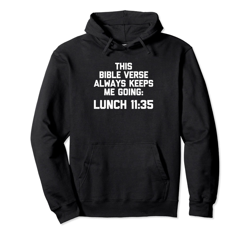 This Bible Verse Always Keeps Me Going Hoodie - Novelty Apparel Unisex - T-Shirt, Sweatshirt, Hoodie