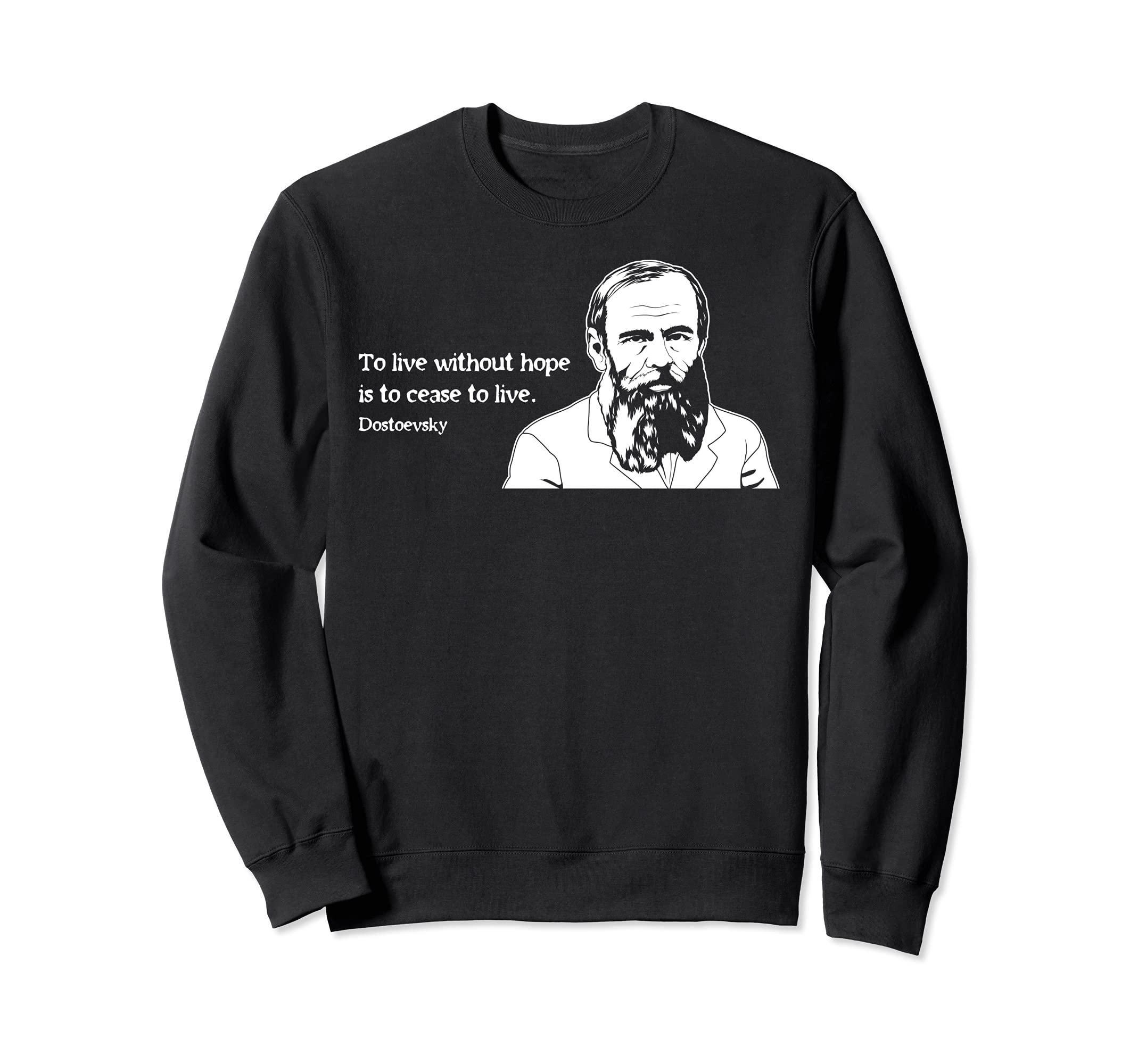 Without Hope Famous Writer Fyodor Sweatshirt - Novelty Apparel Unisex - T-Shirt, Sweatshirt, Hoodie