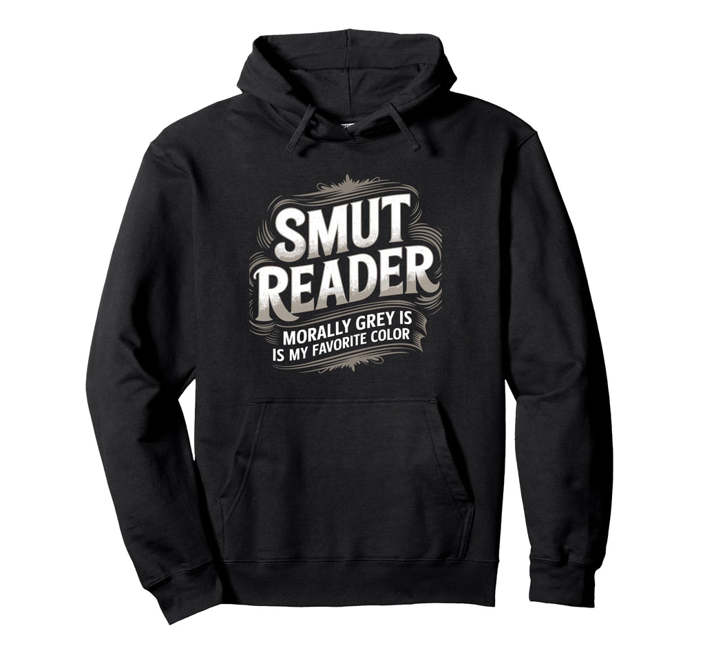 Smut Reader Book Lover Bookworms Hoodie - Graphic Print Men Women - T-Shirt, Sweatshirt, Hoodie