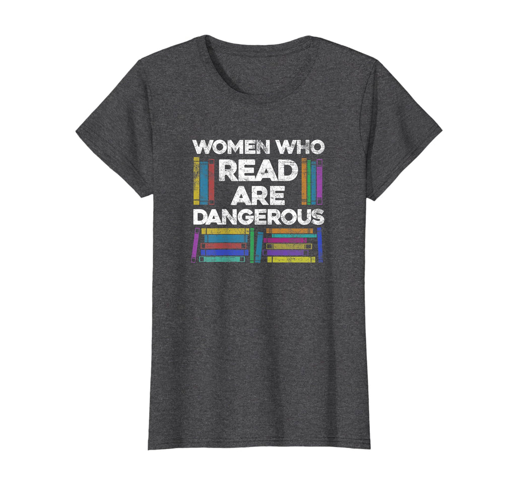 Womens Who Read Are Dangerous Funny T-Shirt - Streetwear Style Men Women - T-Shirt, Sweatshirt, Hoodie