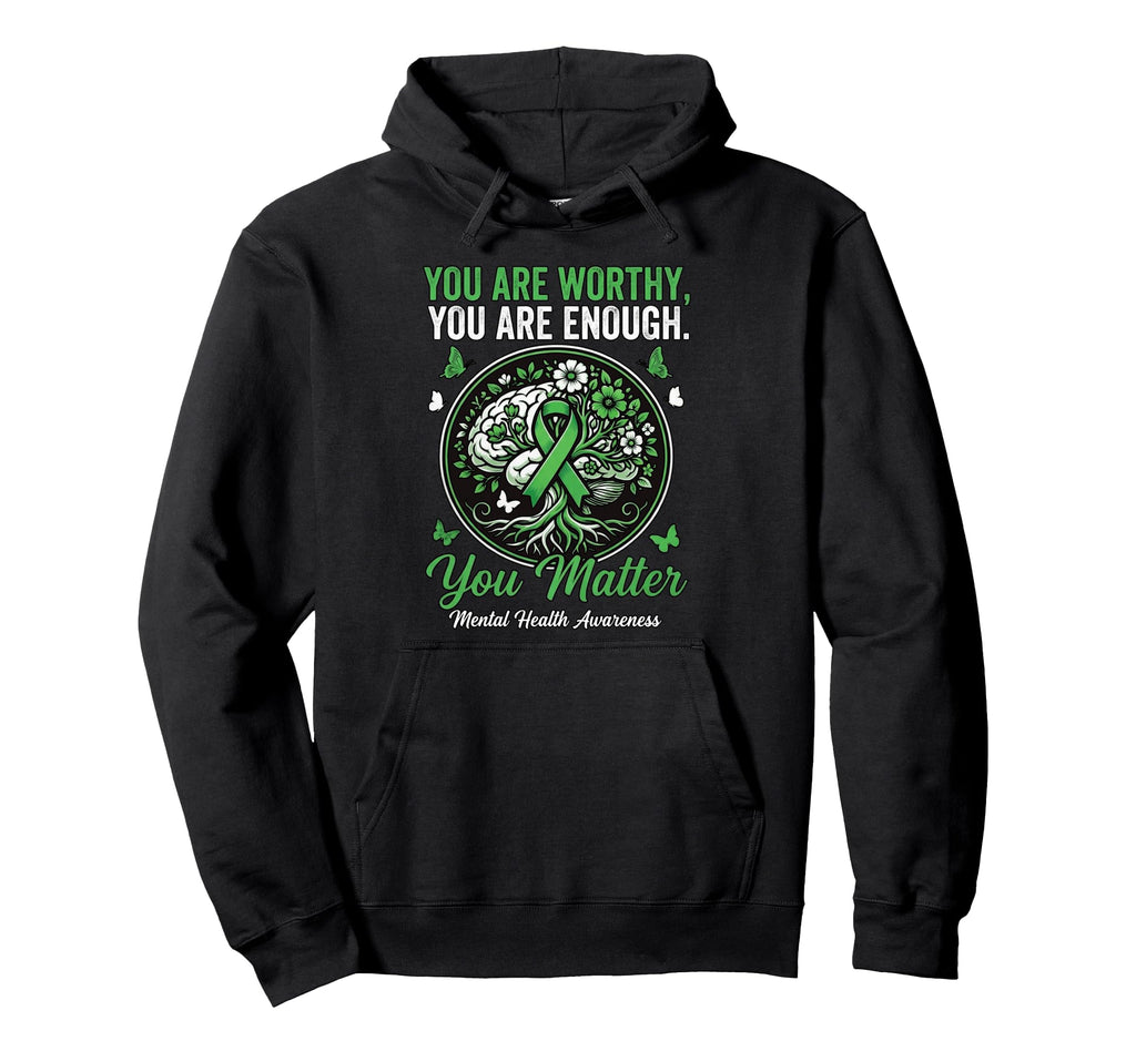You Are Worthy You Are Enough Hoodie - Casual Everyday Wear for Adults - T-Shirt, Sweatshirt, Hoodie