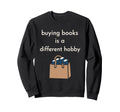 Funny Book Lover Gift Readers Sweatshirt - Casual Everyday Wear Men Women - T-Shirt, Sweatshirt, Hoodie