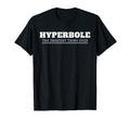Hyperbole Greatest Thing Ever Gift T-Shirt - Trendy Graphic Unisex - T-Shirt, Sweatshirt, Hoodie