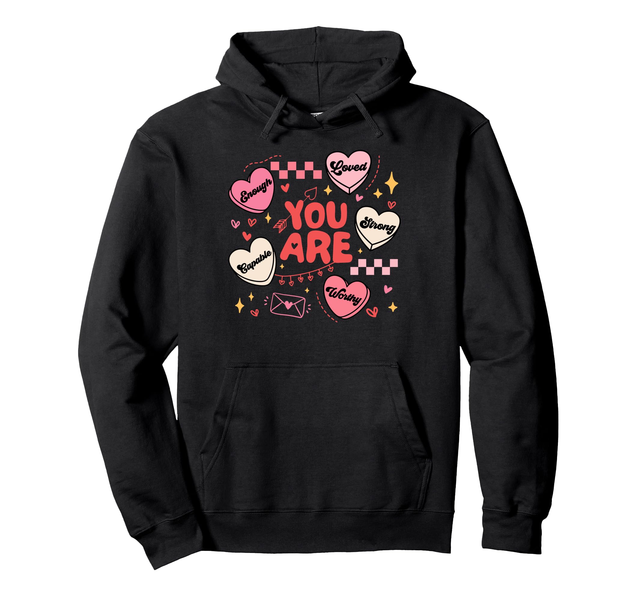 You Are Worthy Beautiful Loved Enough Hoodie - Graphic Print Unisex - T-Shirt, Sweatshirt, Hoodie