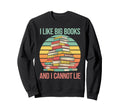 Funny I Like Big Books And I Cannot Sweatshirt - Custom Art Print Unisex - T-Shirt, Sweatshirt, Hoodie