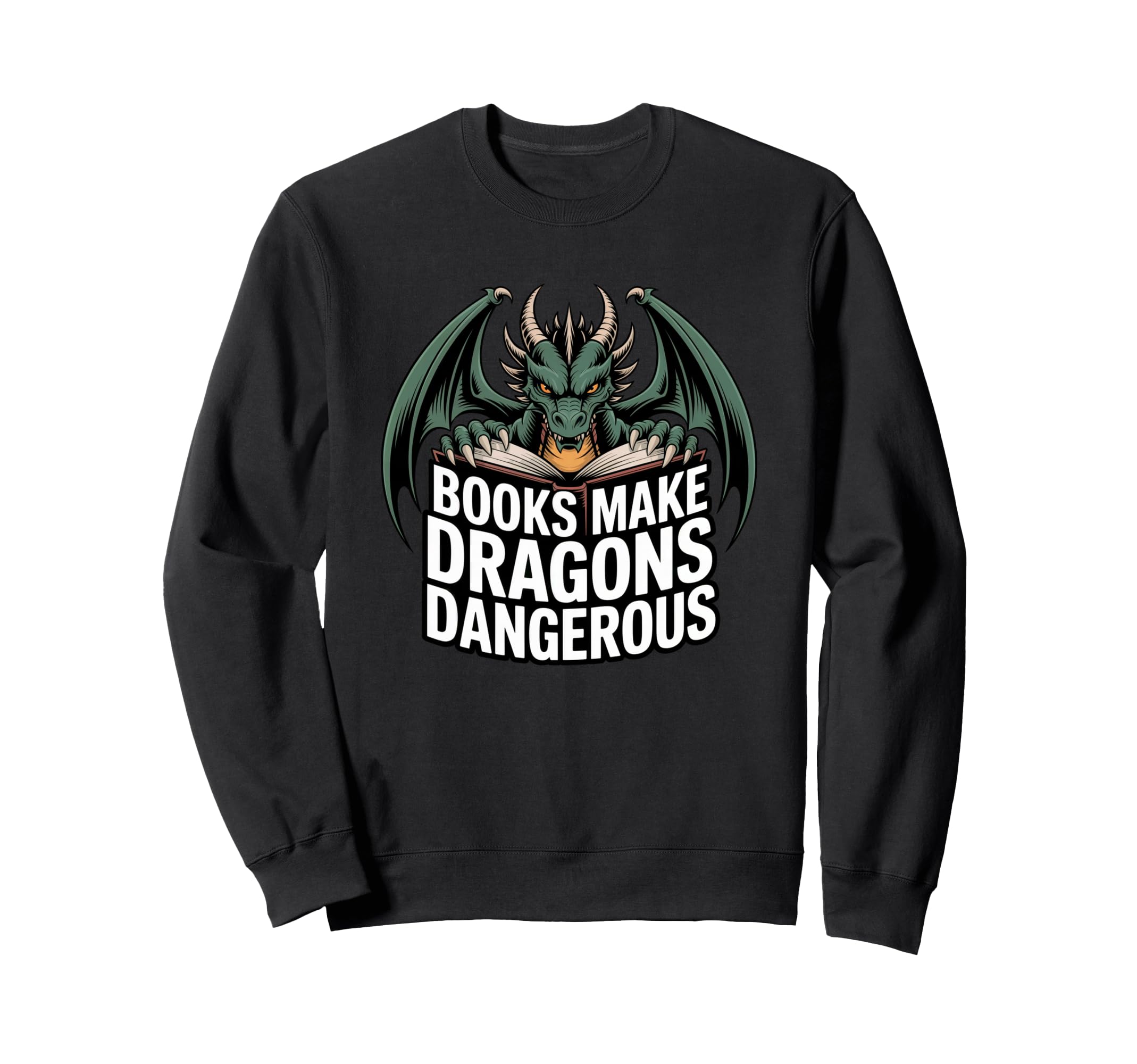 Books Make Dragons Dangerous Book Lovers Sweatshirt - Unique Graphic Unisex - T-Shirt, Sweatshirt, Hoodie