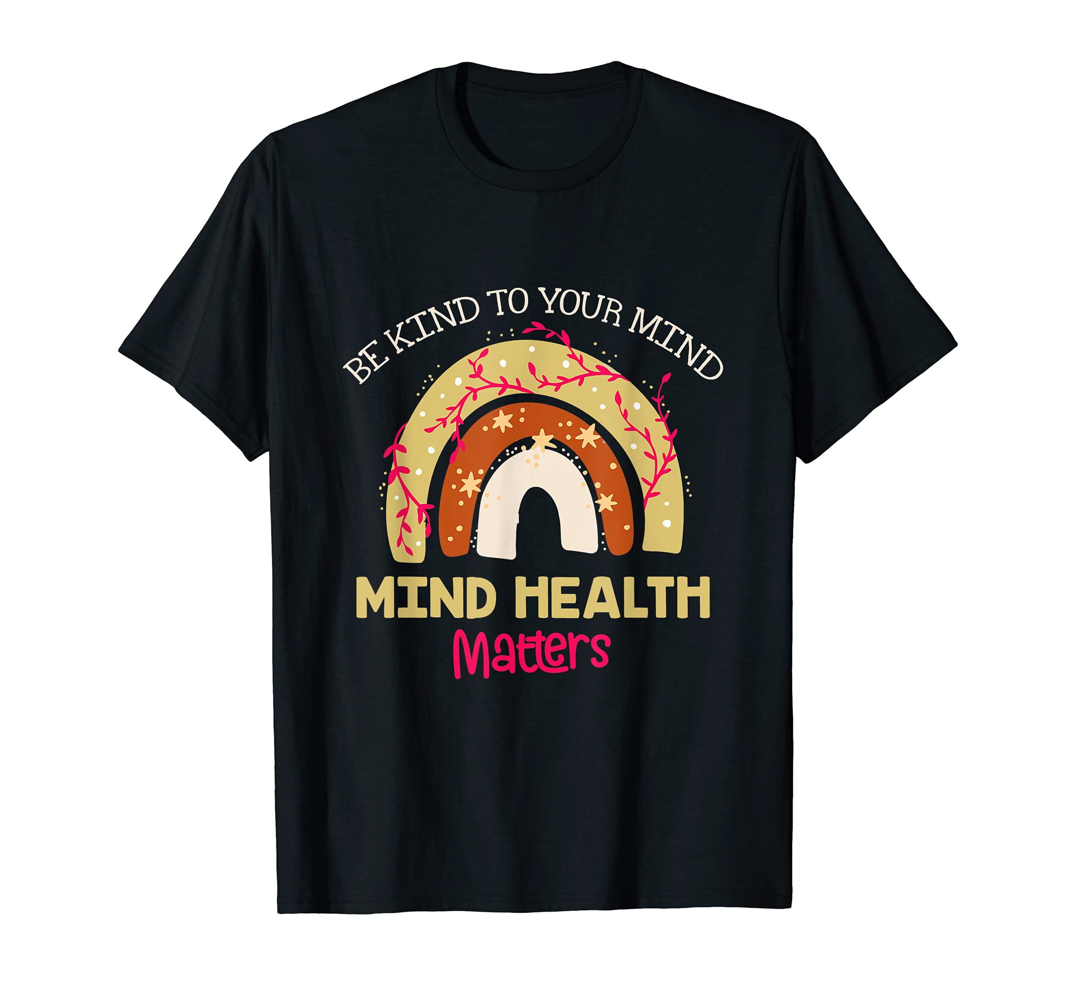 Be Kind To Your Mind Mental Health Matters T-Shirt - Unique Graphic Unisex - T-Shirt, Sweatshirt, Hoodie
