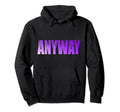 Anyway Let Go Mental Health Hoodie - Graphic Print Men Women - T-Shirt, Sweatshirt, Hoodie
