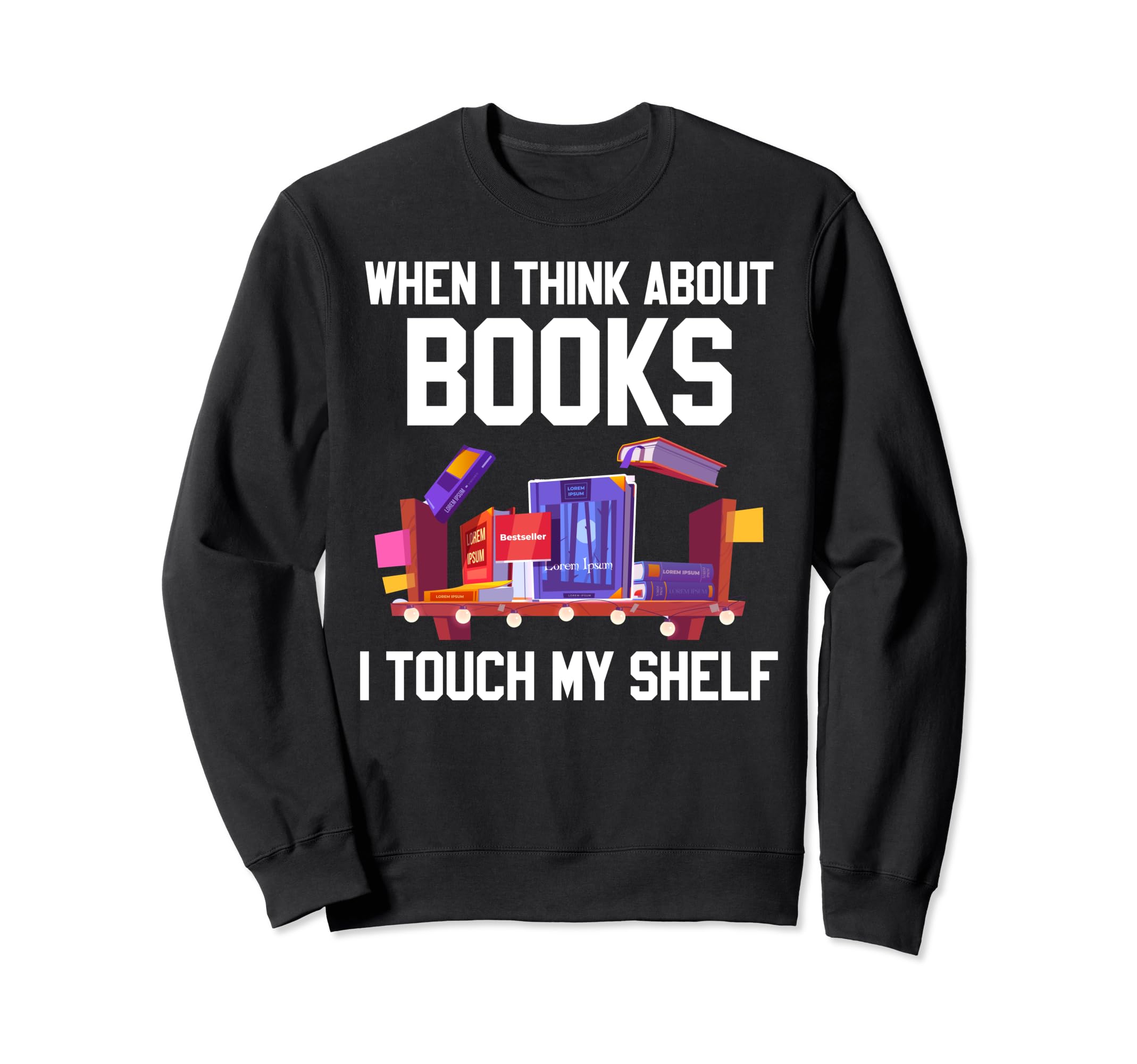 Proud Librarian When I Think About Sweatshirt - Streetwear Style Men Women - T-Shirt, Sweatshirt, Hoodie