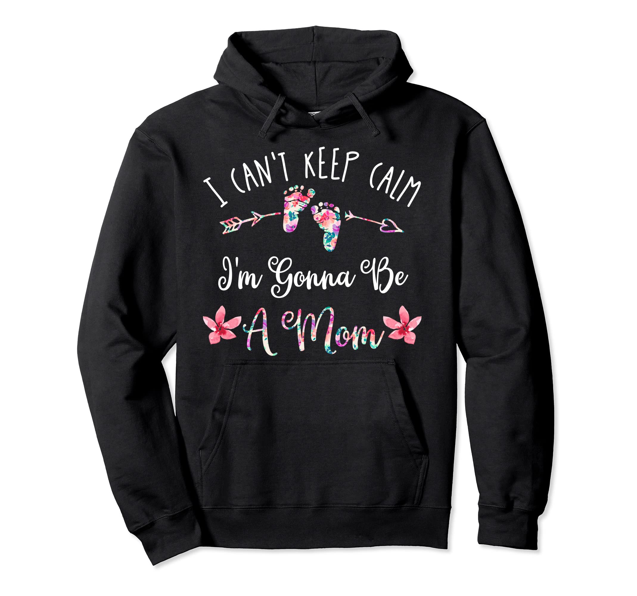 I Cant Keep Calm Im Gonna Be Mom Hoodie - Aesthetic Graphic Unisex - T-Shirt, Sweatshirt, Hoodie