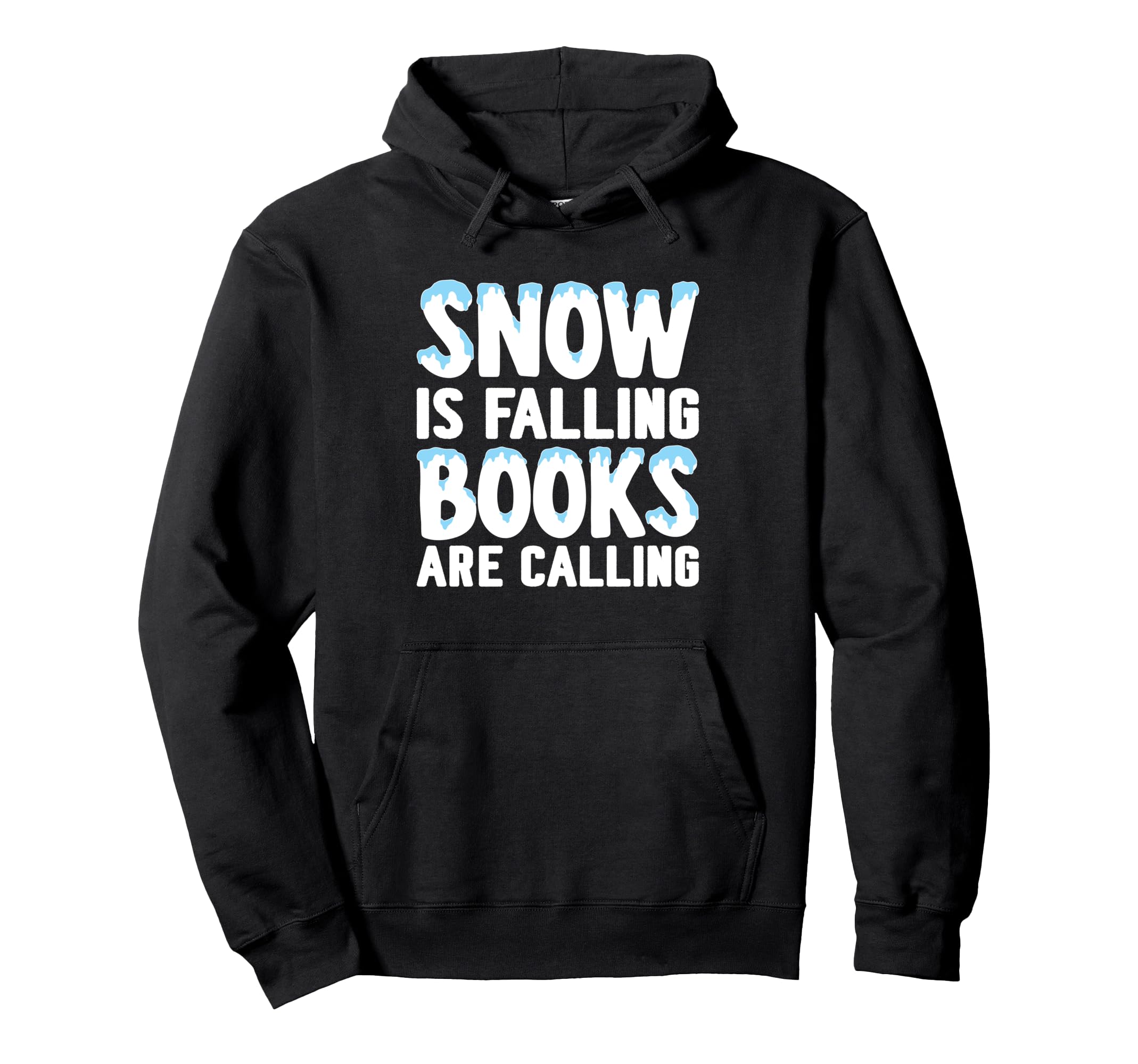 Snow Is Falling Books Are Calling Hoodie - Unique Graphic for Adults - T-Shirt, Sweatshirt, Hoodie