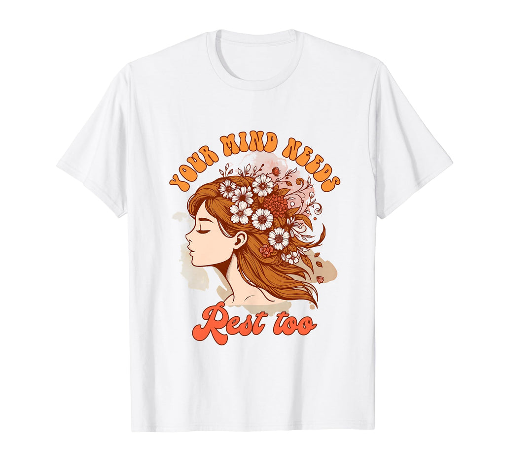 Anxiety Mental Health Positive Your T-Shirt - Fun Novelty Design Men Women - T-Shirt, Sweatshirt, Hoodie