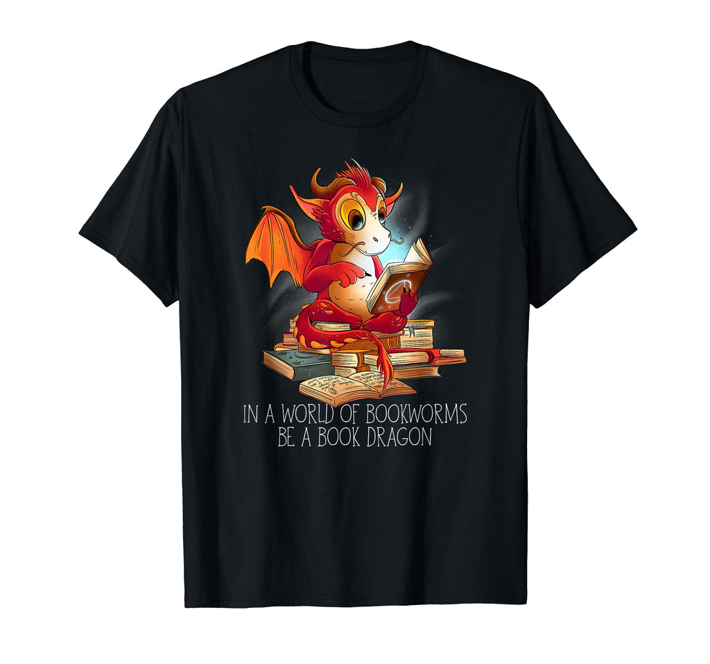 World Full Bookworms Be Book Dragon T-Shirt - Unique Graphic Men Women - T-Shirt, Sweatshirt, Hoodie