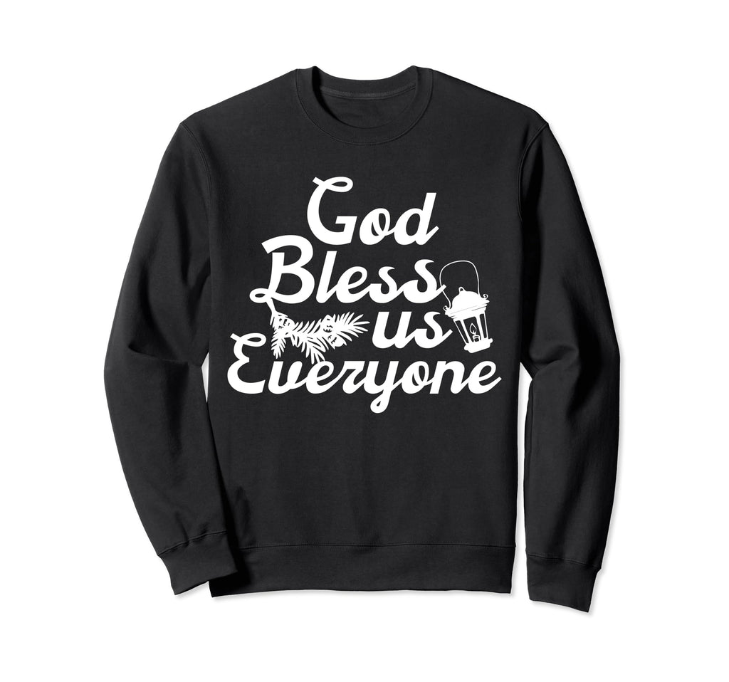 God Bless Us Everyone Christian Sweatshirt - Graphic Print Unisex - T-Shirt, Sweatshirt, Hoodie