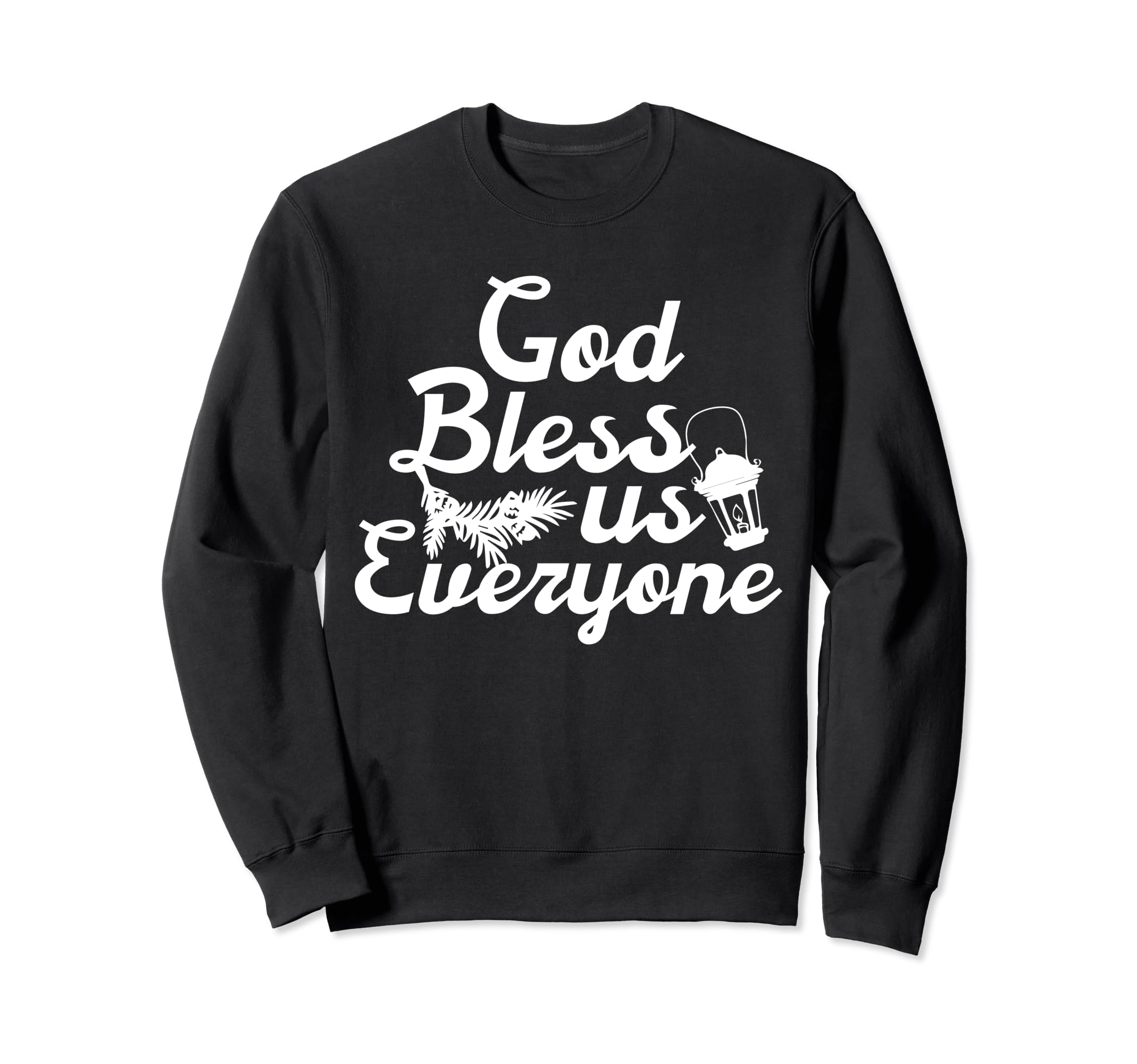 God Bless Us Everyone Christian Sweatshirt - Graphic Print Unisex - T-Shirt, Sweatshirt, Hoodie