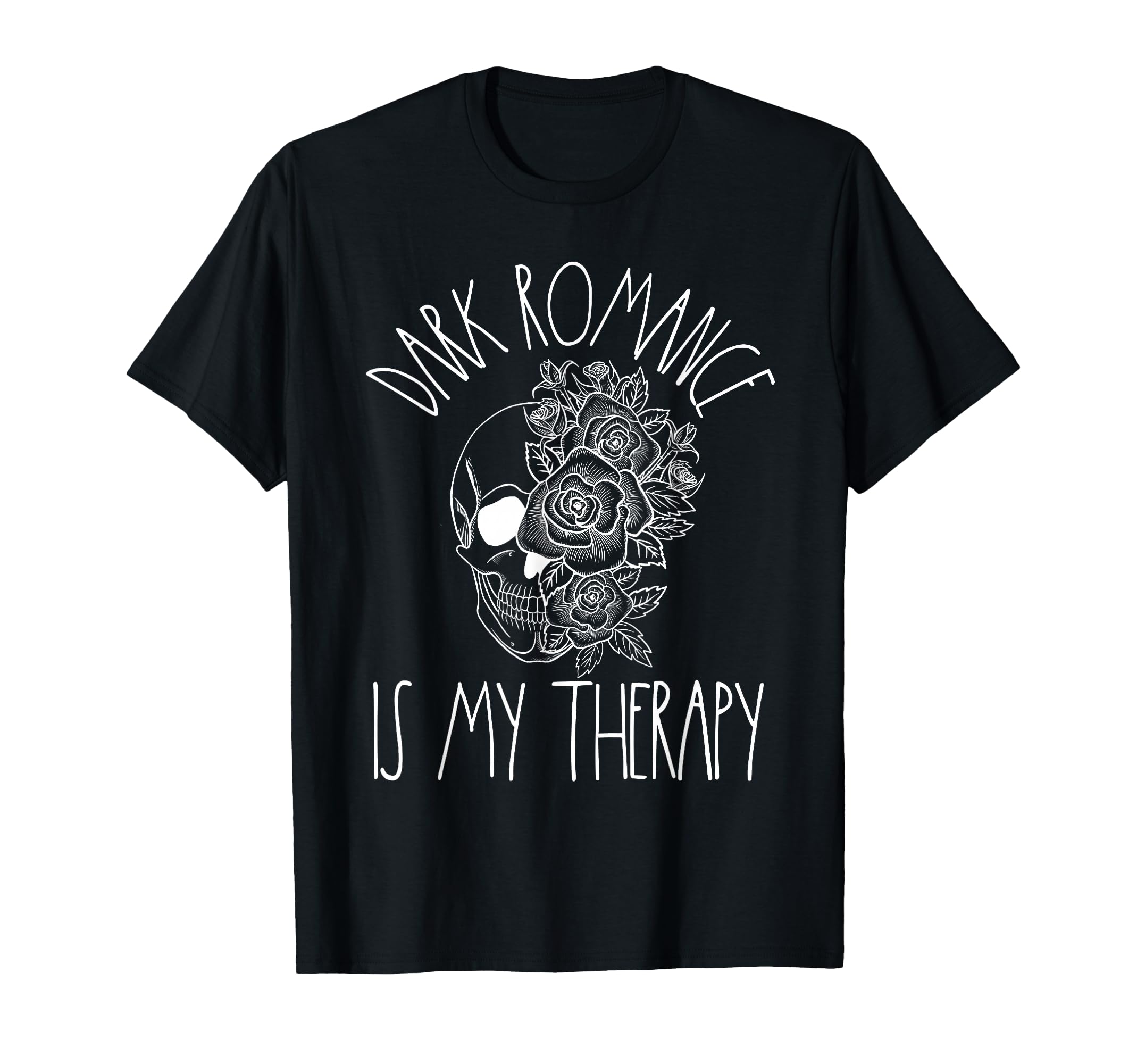 Dark Romance Is My Therapy Book Lover T-Shirt - Trendy Graphic Men Women - T-Shirt, Sweatshirt, Hoodie