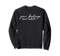 Your Feelings Are Valid Mental Sweatshirt - Unique Graphic for Adults - T-Shirt, Sweatshirt, Hoodie