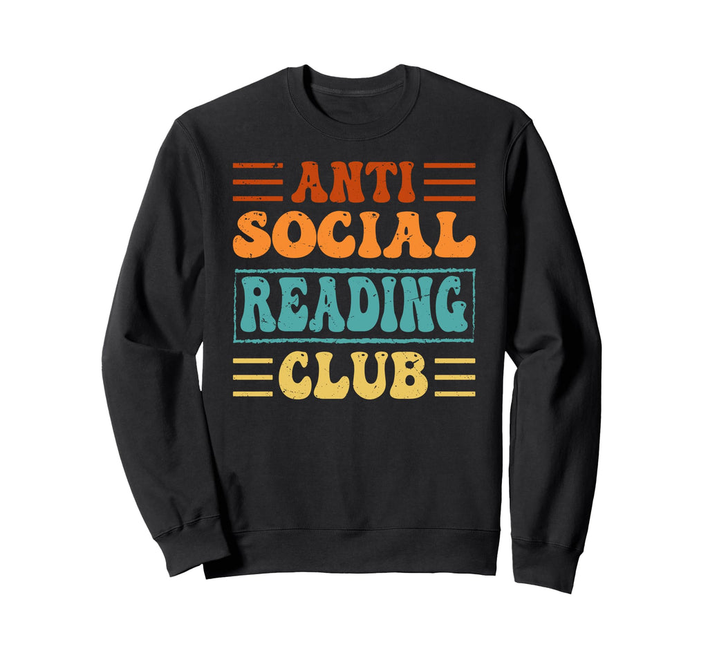 Anti Social Reading Club Funny Sweatshirt - Streetwear Style for Adults - T-Shirt, Sweatshirt, Hoodie