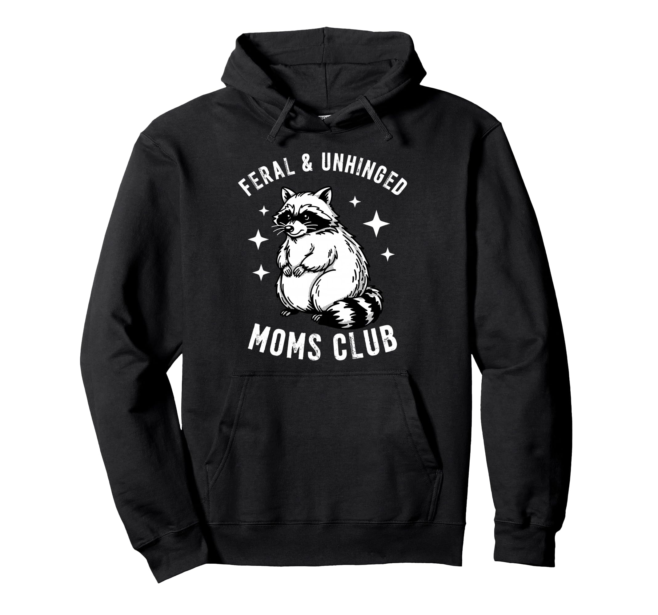 Feral Unhinged Moms Club Raccoon Mom Hoodie - Trendy Graphic for Adults - T-Shirt, Sweatshirt, Hoodie