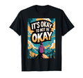 Its Okay To Not Be Okay Mental T-Shirt - Casual Everyday Wear Men Women - T-Shirt, Sweatshirt, Hoodie