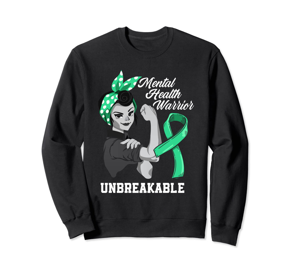 Mental Health Warrior Unbreakable Mental Sweatshirt - Graphic Print Unisex - T-Shirt, Sweatshirt, Hoodie