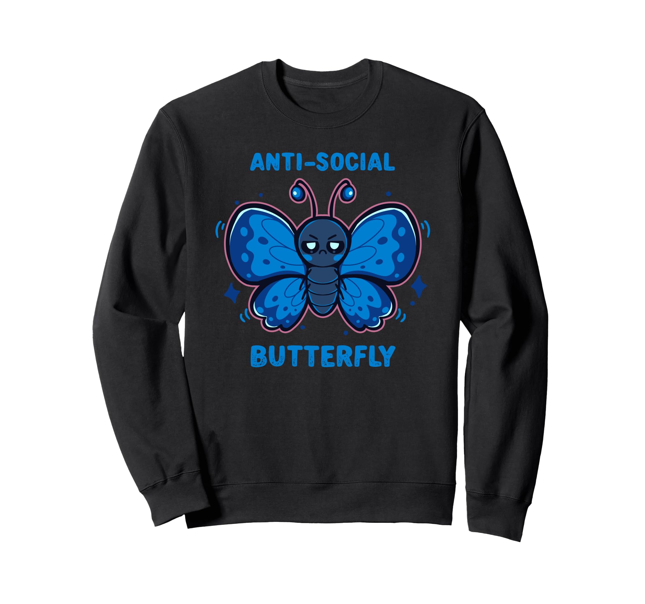 Anti Social Butterfly Sweatshirt - Fun Novelty Design for Adults - T-Shirt, Sweatshirt, Hoodie
