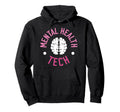 Mental Health Tech Mental Health Hoodie - Streetwear Style Unisex - T-Shirt, Sweatshirt, Hoodie
