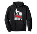 I Read Banned Books Bookworm Book Hoodie - Casual Everyday Wear Men Women - T-Shirt, Sweatshirt, Hoodie