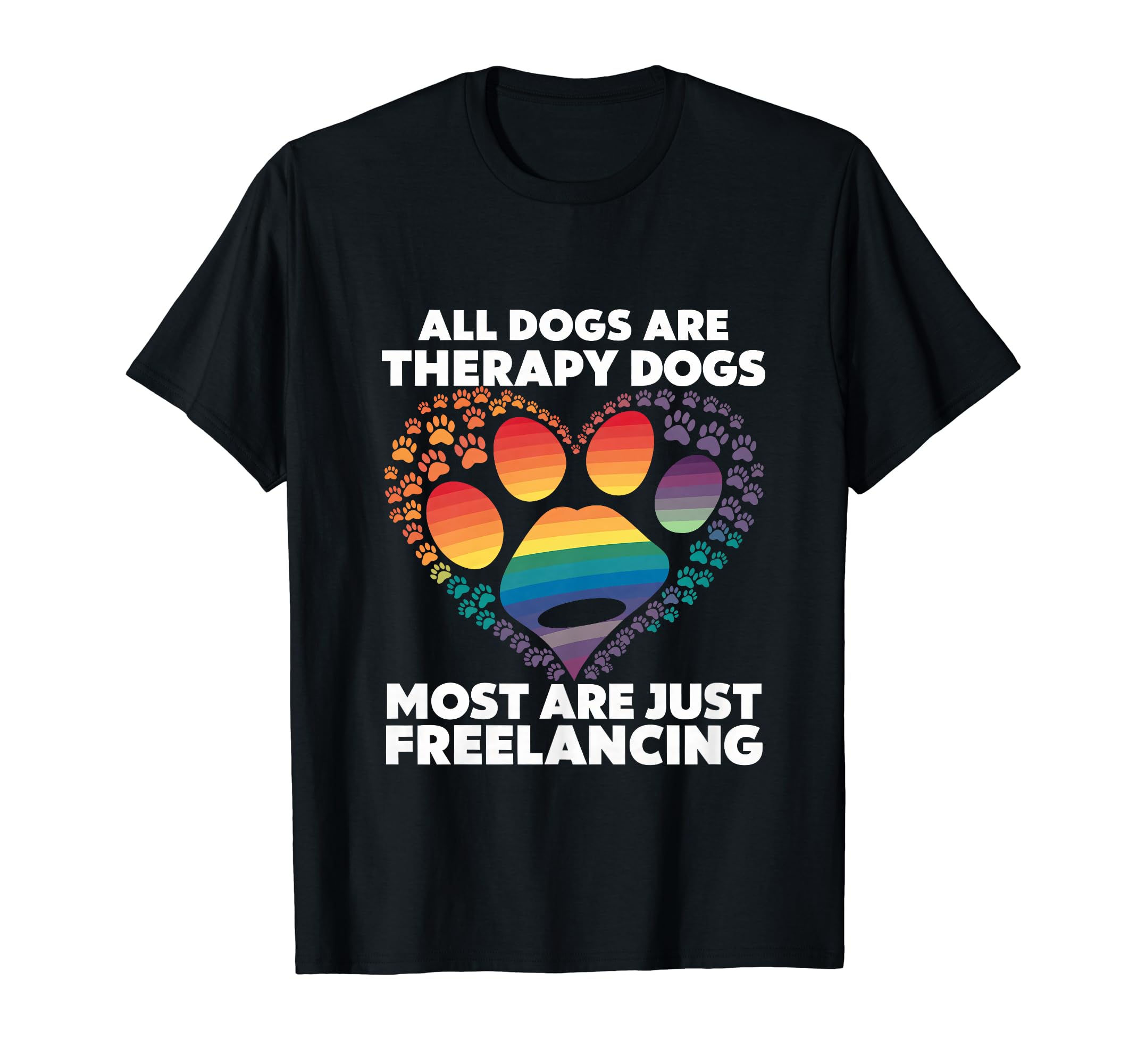 Therapy Dog Funny T-Shirt - Fun Novelty Design Men Women - T-Shirt, Sweatshirt, Hoodie