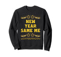 New Year Same Me Self Love Sweatshirt - Custom Art Print Men Women - T-Shirt, Sweatshirt, Hoodie