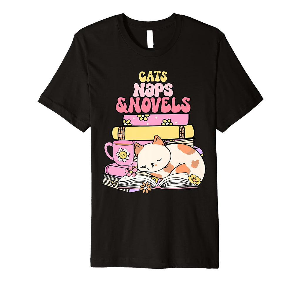 Cats Naps And Novels Book Lovers T-Shirt - Casual Everyday Wear Unisex - T-Shirt, Sweatshirt, Hoodie