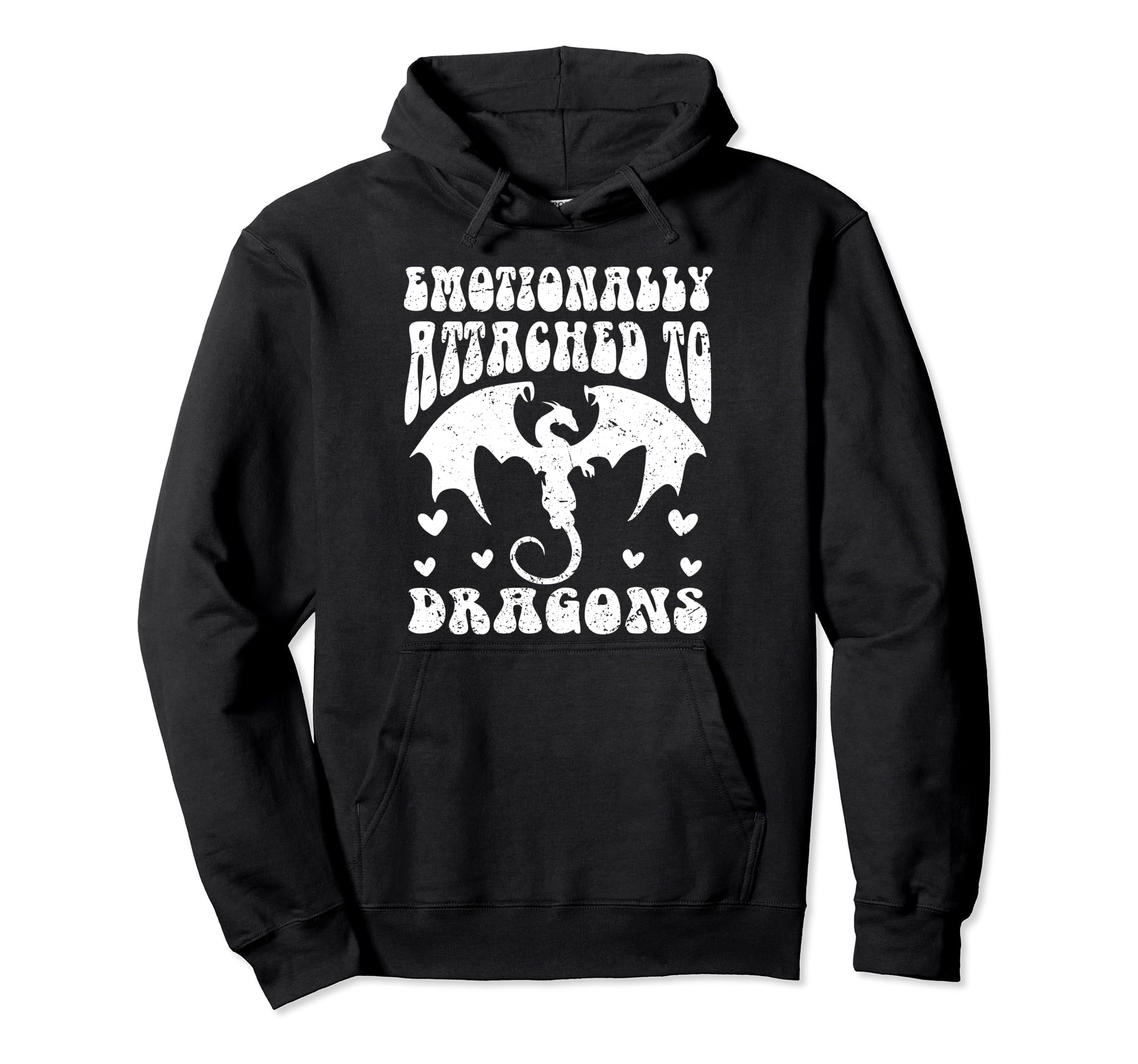 Emotionally Attached To Dragons Hoodie - Casual Everyday Wear for Adults - T-Shirt, Sweatshirt, Hoodie