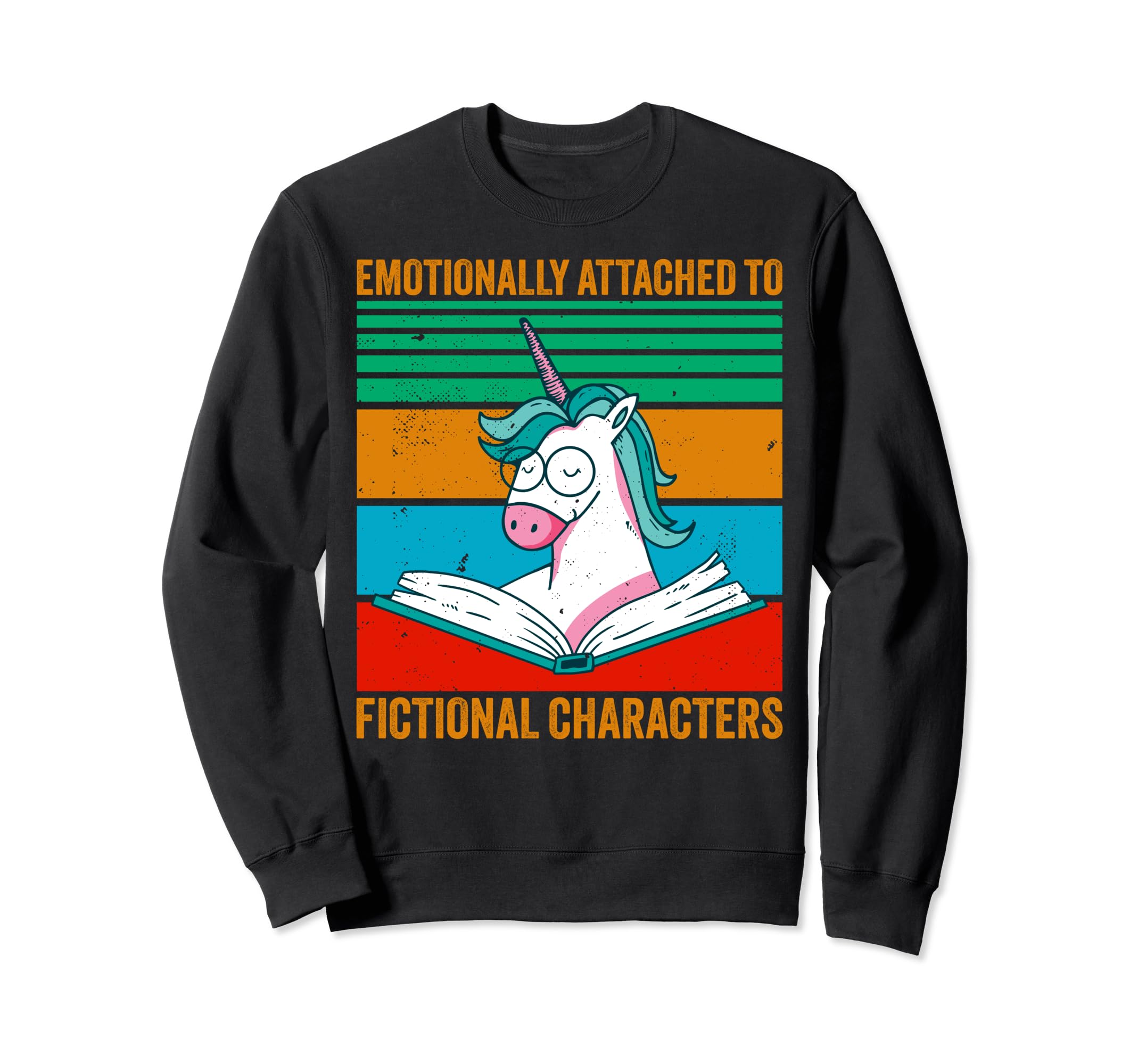 Emotionally Attached To Fictional Sweatshirt - Trendy Graphic for Adults - T-Shirt, Sweatshirt, Hoodie