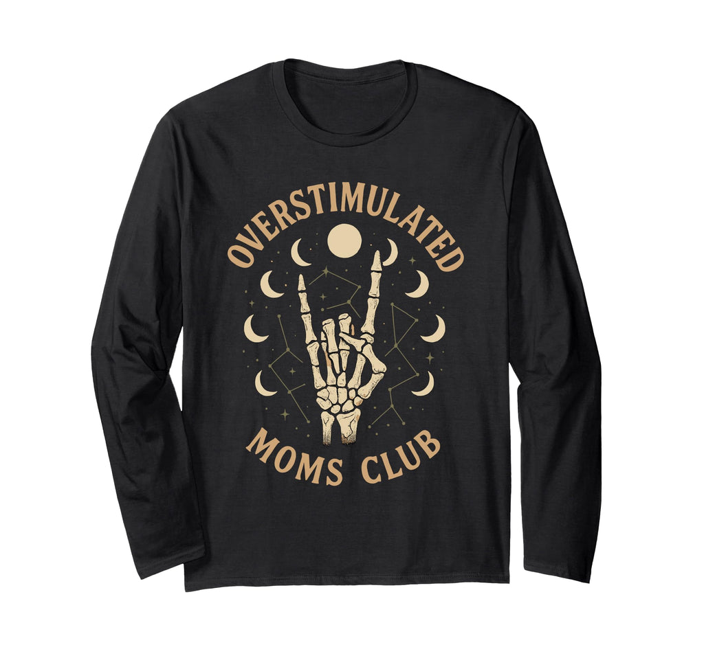 Groovy Moms Club Overstimulated T-Shirt - Casual Everyday Wear for Adults - T-Shirt, Sweatshirt, Hoodie