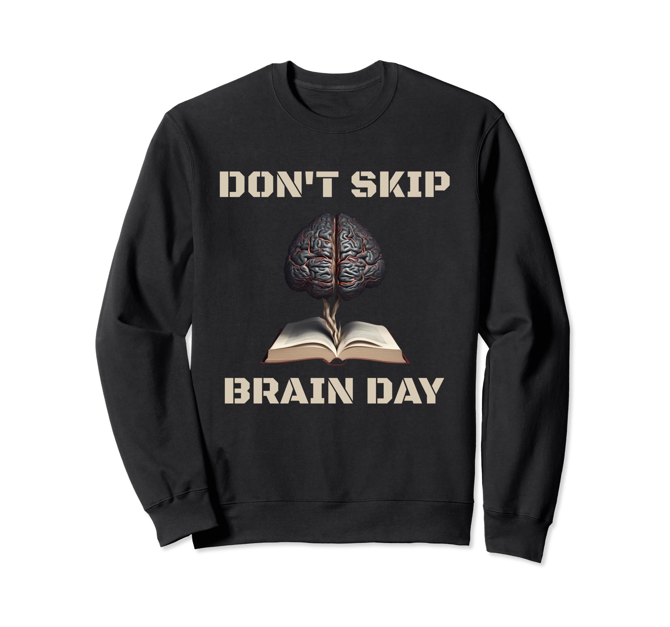 Dont Skip Brain Day Reading Book Lover Sweatshirt - Graphic Print Unisex - T-Shirt, Sweatshirt, Hoodie