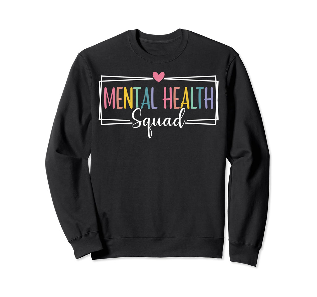 Mental Health Squad Mental Health Sweatshirt - Minimalist Print Unisex - T-Shirt, Sweatshirt, Hoodie