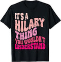 It's A Hilary Thing You Wouldn't Understand Groovy Girls T-Shirt Unisex T-shirt, Sweatshirt, Hoodie, Long Sleeve Tee - T-Shirt, Sweatshirt, Hoodie