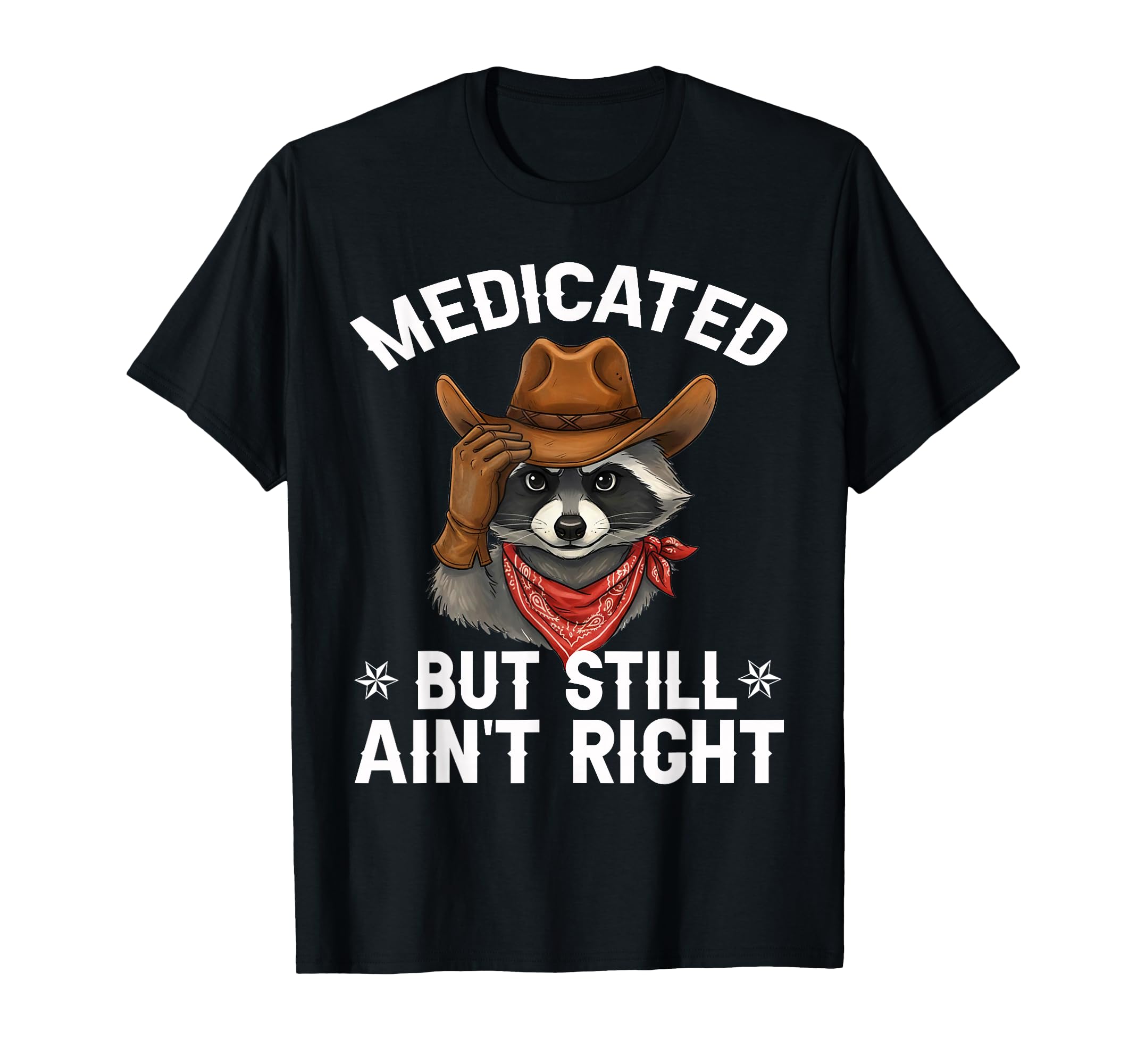 Medicated But Still Aint Right Funny T-Shirt - Minimalist Print for Adults - T-Shirt, Sweatshirt, Hoodie