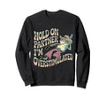 Hold Partner Im Overstimulated Cowboy Sweatshirt - Custom Art Print Unisex - T-Shirt, Sweatshirt, Hoodie