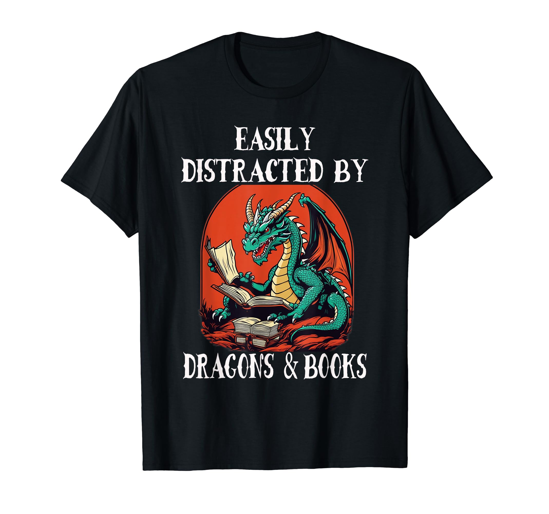 Easily Distracted Dragons And Books Funny T-Shirt - Trendy Graphic Unisex - T-Shirt, Sweatshirt, Hoodie