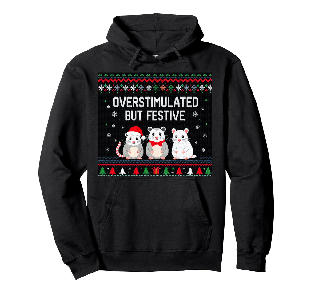 Overstimulated But Festive Possum Ugly Hoodie - Aesthetic Graphic Men Women - T-Shirt, Sweatshirt, Hoodie