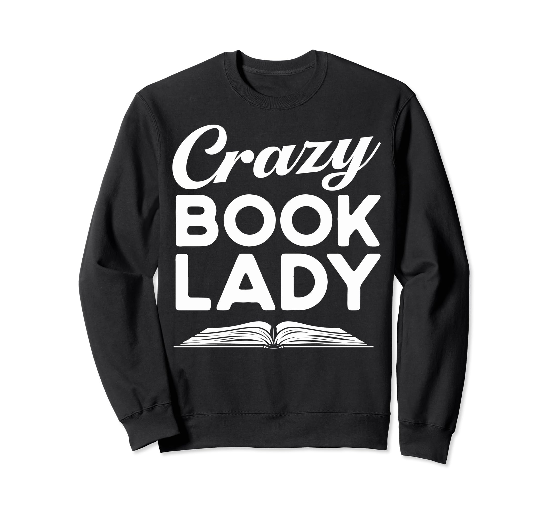 Book Fans Bookworms Crazy Book Sweatshirt - Streetwear Style Men Women - T-Shirt, Sweatshirt, Hoodie