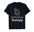 Anti Social Butterfly Social T-Shirt - Casual Everyday Wear Men Women - T-Shirt, Sweatshirt, Hoodie